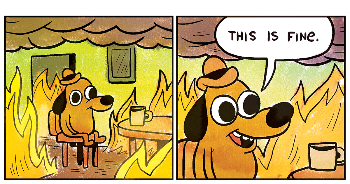 The This Is Fine Dog